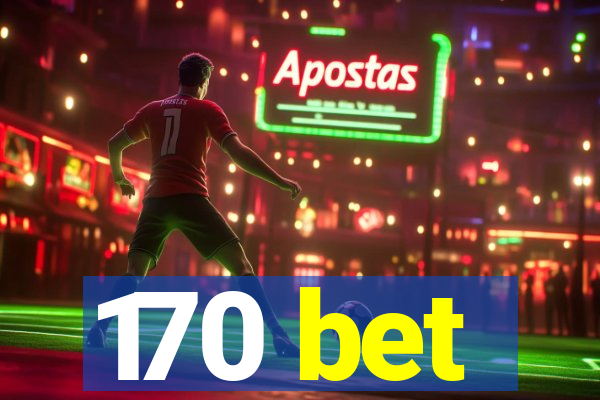 170 bet